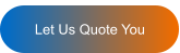 Let Us Quote You