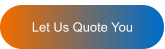 Let Us Quote You
