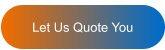 Let Us Quote You